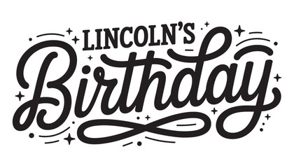 Happy birthday Lincoln's hand lettering celebration design