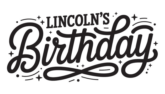 Happy birthday Lincoln's hand lettering celebration design