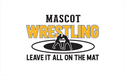 Wrestling Logo SVG &ndash; Motivational Mat Phrase Graphic, Wrestling Leave It All on the Mat