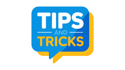 A blue speech bubble with the words tips and tricks in white and yellow on a black background