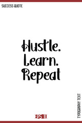 Hustle. Learn. Repeat  – Motivational Success Saying Vector Alphabetical Bold Retro Style Text Lettering