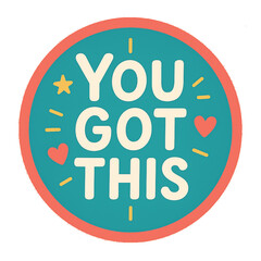 You Got This Retro Motivational Badge Illustration with Hearts, Star, and Teal Background