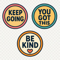 Retro Motivational Sticker Set with Keep Going, You Got This, and Be Kind Badges