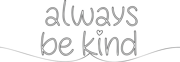 Always be kind handwritten text with heart lettering