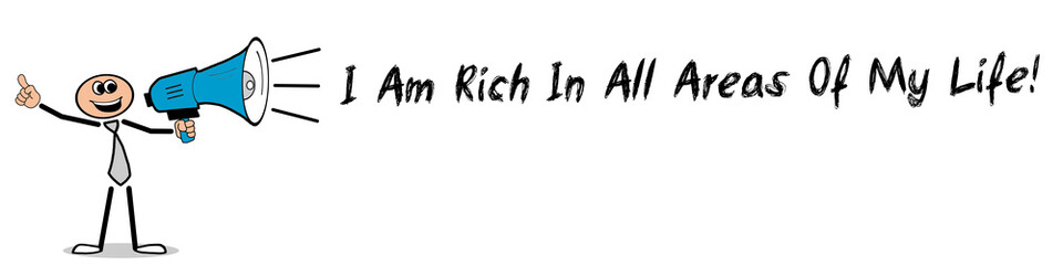 I Am Rich In All Areas Of My Life!