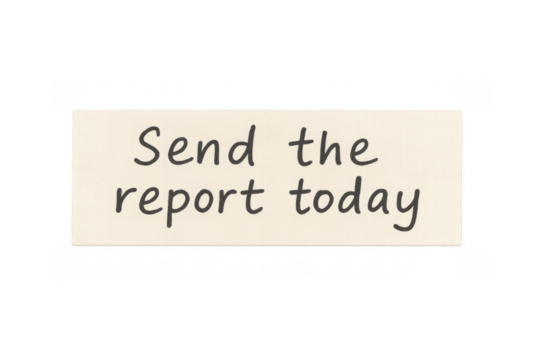 Hand drawing note reading send the report today for business deadline, reminder and urgent message concept on transparent background