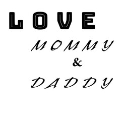 Love Mommy and Daddy Minimalist Vector T-Shirt Design