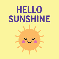Hello Sunshine Face Happy Cute Sun Sunlight Joy Affection Sunny Smile Vector Illustration Sunshine Print Design