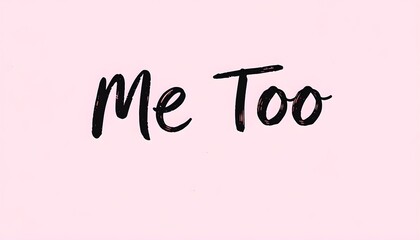The words "Me Too" written in elegant black script against a soft pink background.