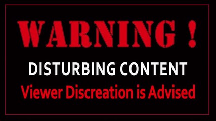 Warning. Disturbing Content, Viewer Discretion is Advised Animated Sign
