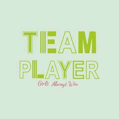 TEAM PLAYER GIRL ALWAYS WIN GIRL T-SHIRT VECTOR ILLUSTRATION DESIGN STICKER