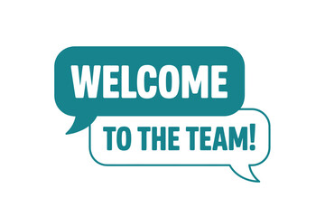 Welcome to the team speech bubbles