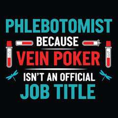 Phlebotomist because vein poker isn't an official job title funny medical profession design