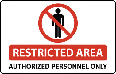 RESTRICTED AREA Authorized Personnel Only Sign