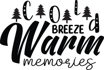 Cold Breeze Warm Memories Svg T-Shirt Design