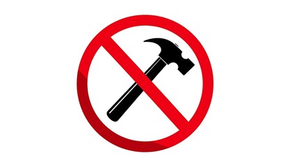 Black hammer silhouette inside red circle with diagonal slash, symbolizing prohibition of hammering.