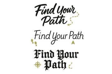 Artistic Calligraphy Journey. Find Your Path. Create a calligraphy lettering illustration of the phrase: Find