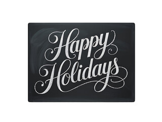 Happy holidays chalkboard sign isolated on transparent background