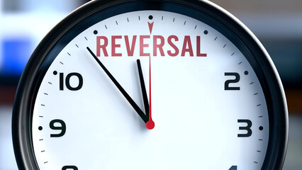 Reversal that is going to happen soon. Incoming reversal, approaching in the near future. Reversal almost here, in a short time - a clock symbolizes a reminder that reversal is near. ,3d illustration