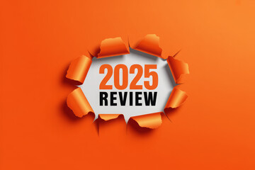 2025 review concept torn paper effect with bright orange background business and financial year assessment
