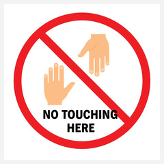 Vector illustration of a 'No Touching Here' sign, a red prohibition symbol with hands indicating a restricted area for hygiene and safety