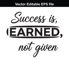 Obraz premium Success is earned, not given motivational quote in black text on a