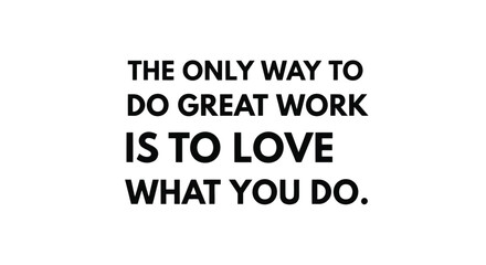 Obraz premium Vector illustration of inspirational quote about loving your work for great achievements, motivational text for success and career growth
