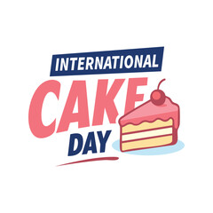 Celebrate the Joy of International Cake Day
