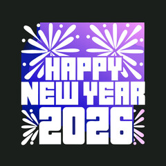 Happy New Year 2026 bold white text with fireworks