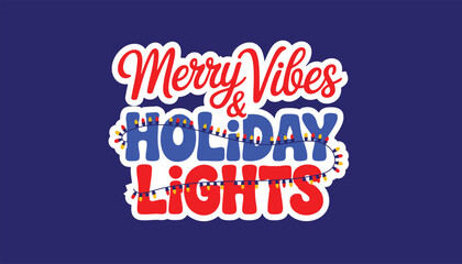 Merry vibes and holiday lights text with festive christmas lights