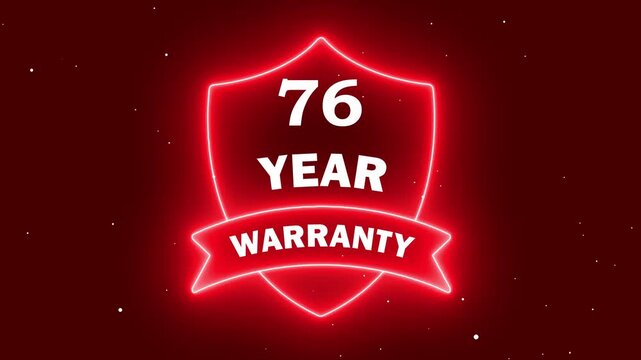 Red Neon 76 Year Warranty Certificate. Neon 76 year warranty with shield icon animation on red background. Business product quality concept. 76 years warranty label badge design animation.