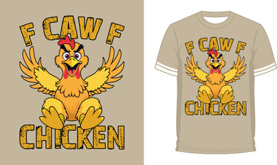 F Caw F Chicken T-Shirts Design