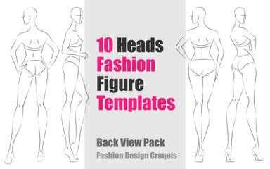 10 Heads Fashion Figure Templates - Back View Pack. Fashion Design Vector Croquis