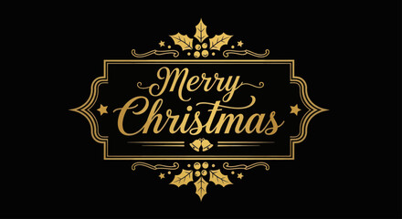 Elegant gold 'Merry Christmas' text inside a vintage ornate frame with holly on a black background.