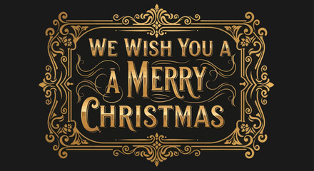 Elegant golden ornate frame surrounds festive "We Wish You a Merry Christmas" typography against a dark background, evoking holiday cheer. © Yahya