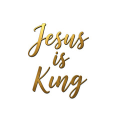 Calligraphic phrase, "Jesus is King," rendered in golden script against a stark, black background. The lettering is elegant and stands out clearly
