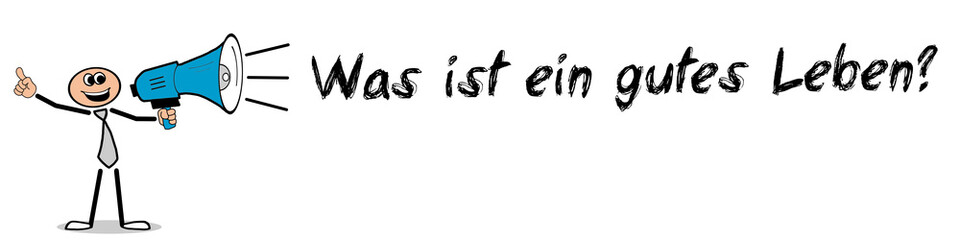Was ist ein gutes Leben?	