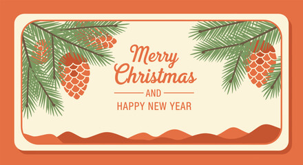 A festive Christmas greeting card featuring pine branches, pine cones, and a warm message wishing a Merry Christmas and a Happy New Year.