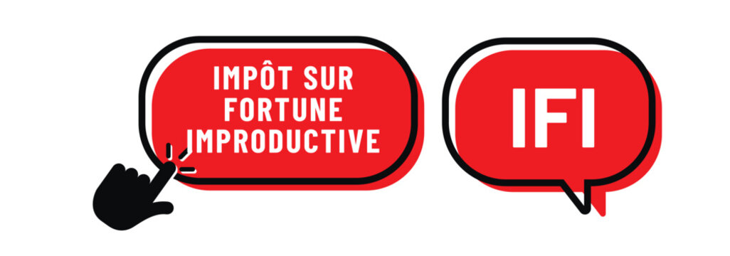 IFI - Acronyme - impot sur fortune improductive - impot sur fortune immobiliere