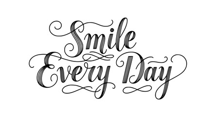 Beautiful black and white calligraphy quote Smile Every Day with graceful swirls and flourishes, uplifting motivational typography art on pure white background, elegant vector style