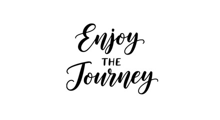 Elegant flowing typography “Enjoy The Journey” in modern script style. Inspirational travel and life quote, smooth calligraphic curves, clean white background, premium vector lettering artwork.