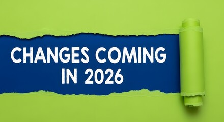 Prepare for significant shifts and upcoming transformations as changes are coming in 2026, revealing a new era of opportunity and progress.