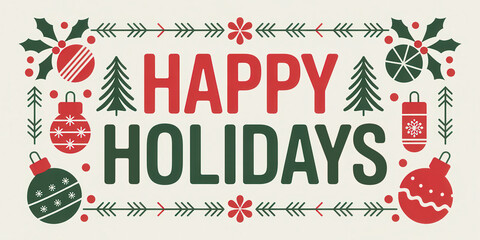 Happy holidays greeting message in red and green. Christmas banner or header illustration