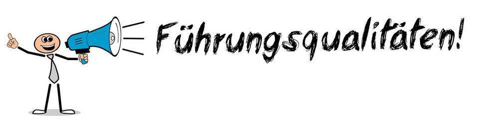 Führungsqualitäten!