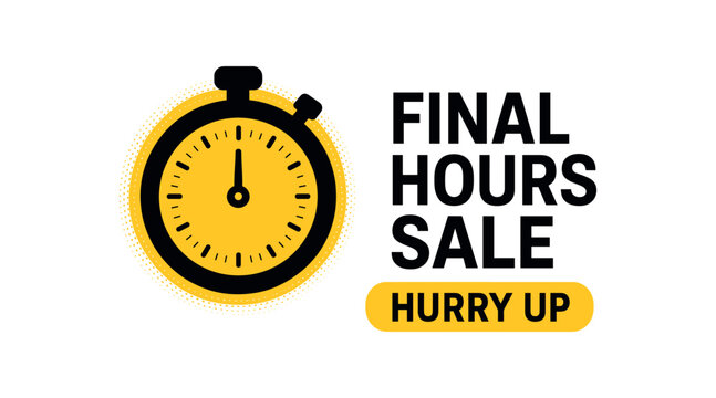 Flat vector banner design stopwatch with glowing circle text FINAL HOURS SALE subtext HURRY UP and black strong design