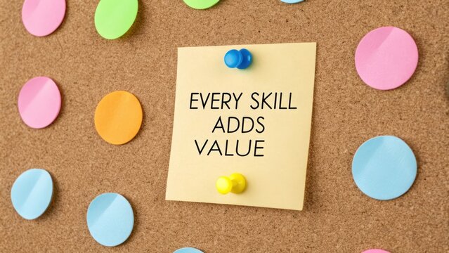 Sticky Note Reminder on Cork Board About Skills and Their Value