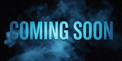 Dramatic Coming Soon Text Announcement with Blue Neon Light Glow and Heavy Smoke or Fog Effect Against a Deep Black Background