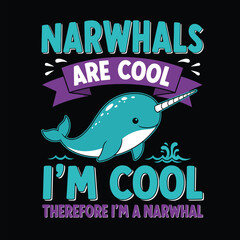 Cartoon of a narwhal with text that says narwhals are cool and i'm cool