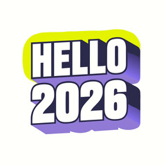 Bold and vibrant 3d text graphic announcing hello 2026 with a bright yellow and purple outline on a white background