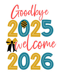 New Year 2026 Svg, Happy New Year 2026 Svg, Goodbye 2025 Welcome 2026 Svg, Hello 2026 Svg, Welcome 2026 Svg, Cheers To 2026 Svg,SVGs,2026 Svg Design, New Year Svg Bundle, Happy New Year Svg, New Year 